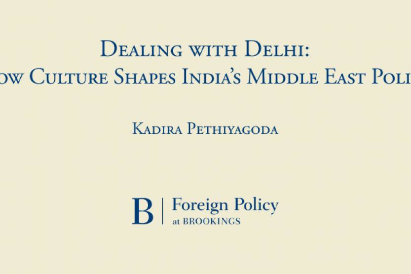 Dealing with Delhi: How Culture Shapes India’s Middle East Policy 